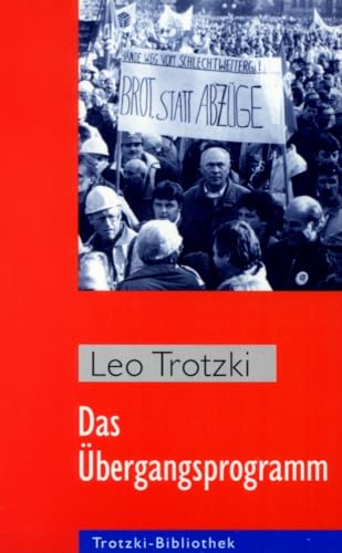 Das Übergangsprogramm: Der Todeskampf des Kapitalismus und die Aufgaben der Vierten Internationale: Die Todeskrise des Kapitalismus und die Aufgaben der Vierten Internationale (Trotzki-Bibliothek) von MEHRING Verlag