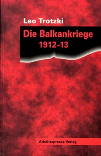 Die Balkankriege 1912-13 (Trotzki-Bibliothek)