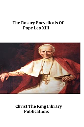 The Rosary Encyclicals of Pope Leo XIII von CREATESPACE