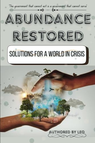 Abundance Restored: Solutions for a World in Crisis (The Wealth Catalysts) Abundance Restored: Solutions for a World in Crisis (The Wealth Catalysts) von Independently published
