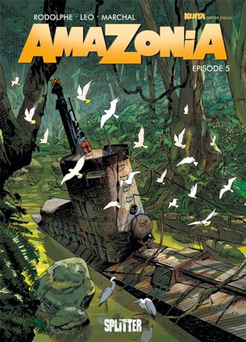 Amazonia. Band 5: Episode 5 von Splitter Verlag