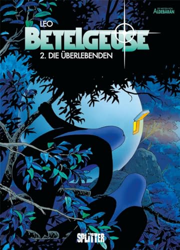 Betelgeuse. Band 2: Die Überlebende von Splitter Verlag