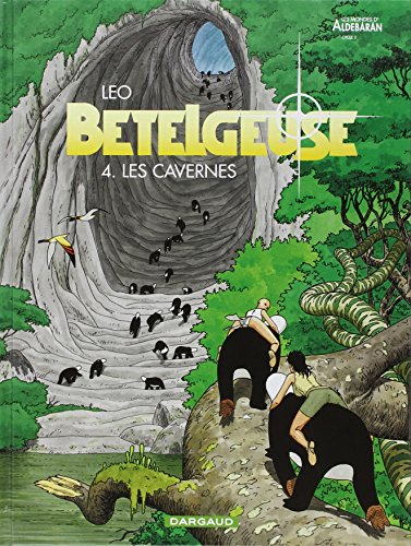 Les Mondes d'Aldébaran, cycle 2 : Bételgeuse, tome 4 : Les Cavernes von DARGAUD