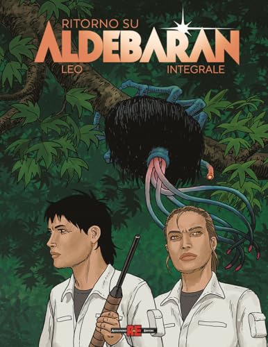 Ritorno su Aldebaran. Ediz. integrale von Alessandro