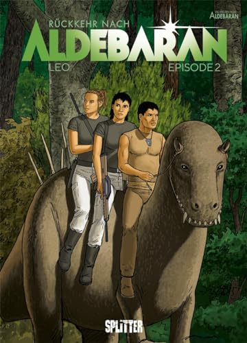 Rückkehr nach Aldebaran. Band 2: Episode 2 Rückkehr nach Aldebaran. Band 2: Episode 2 von Splitter Verlag