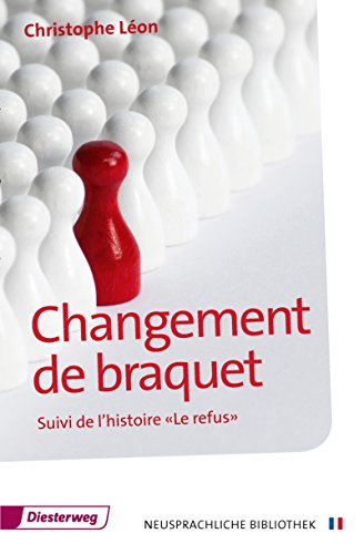 Changement de braquet: Textbuch (Neusprachliche Bibliothek - Französische Abteilung: Sekundarstufe II)