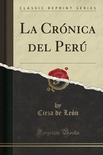 La Crónica del Perú (Classic Reprint)