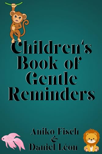 Children's Book of Gentle Reminders von Independently published
