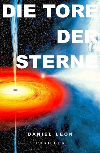 Die Tore der Sterne: Science-Fiction Thriller