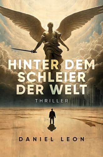 Hinter dem Schleier der Welt: Thriller