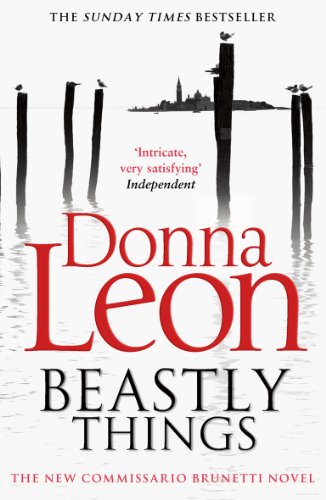 Beastly Things: (Brunetti 21) (A Commissario Brunetti Mystery)