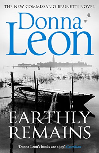 Earthly Remains: Donna Leon (A Commissario Brunetti Mystery)