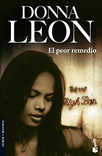 El peor remedio: Serie Comisario Brunetti (Crimen y misterio, Band 17) von Booket