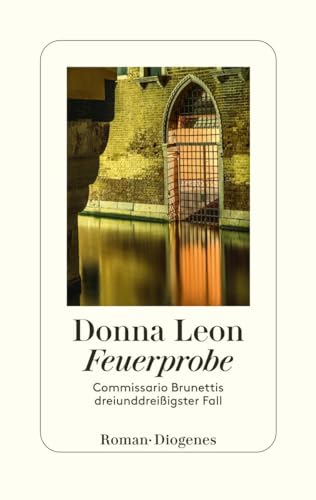 Feuerprobe: Commissario Brunettis dreiunddreißigster Fall Feuerprobe: Commissario Brunettis dreiunddreißigster Fall