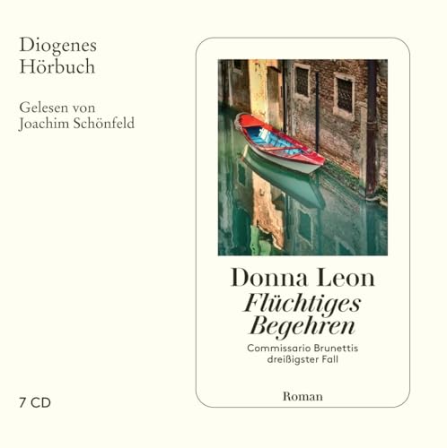 Flüchtiges Begehren: Commissario Brunettis dreißigster Fall (Diogenes Hörbuch)