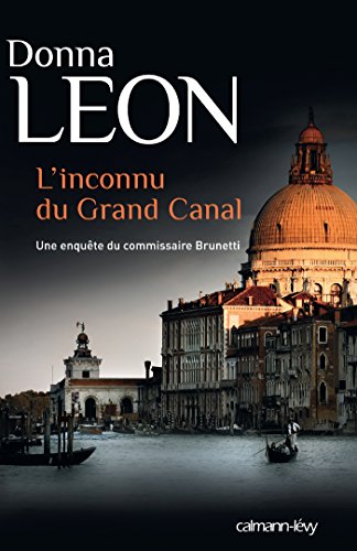 L'Inconnu du grand canal: Une enquête du Commissaire Brunetti von Calmann-Lévy