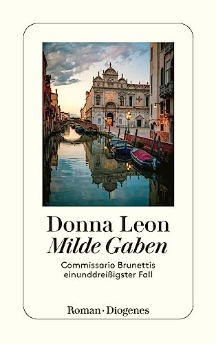 Milde Gaben: Commissario Brunettis einunddreißigster Fall (detebe) Milde Gaben: Commissario Brunettis einunddreißigster Fall (detebe) von Diogenes Verlag AG