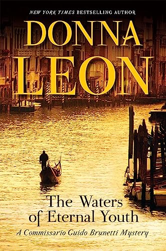 The Waters of Eternal Youth: A Commissario Guido Brunetti Mystery The Waters of Eternal Youth: A Commissario Guido Brunetti Mystery