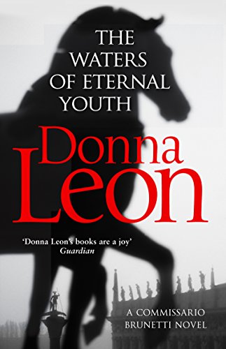 The Waters of Eternal Youth: Brunetti 25 (A Commissario Brunetti Mystery)