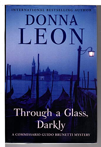Through a Glass, Darkly: A Commissario Guido Brunetti Mystery Through a Glass, Darkly: A Commissario Guido Brunetti Mystery