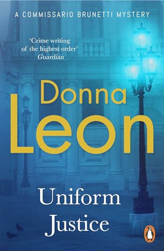 Uniform Justice: (Brunetti 12) (A Commissario Brunetti Mystery)