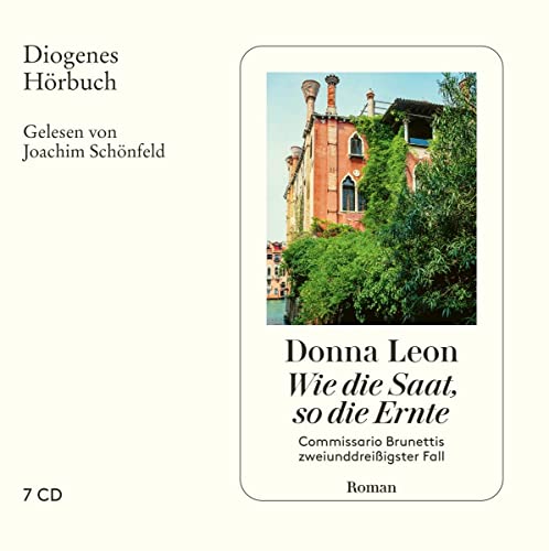 Wie die Saat, so die Ernte: Commissario Brunettis zweiunddreißigster Fall von Diogenes