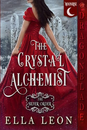The Crystal Alchemist: Historical Fantasy Romance (The Silver Order, Band 2) von Independently published