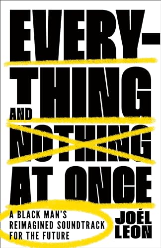 Everything and Nothing at Once: A Black Man's Reimagined Soundtrack for the Future von Henry Holt & Company Inc