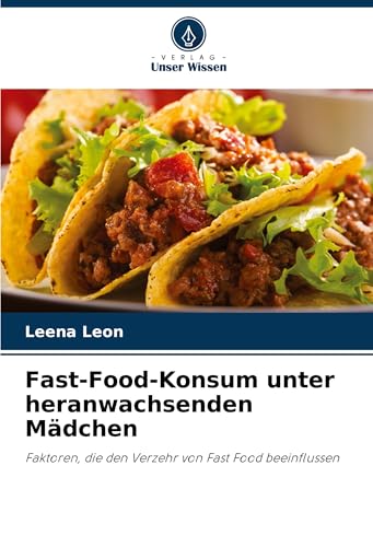 Fast-Food-Konsum unter heranwachsenden Mädchen: Faktoren, die den Verzehr von Fast Food beeinflussen