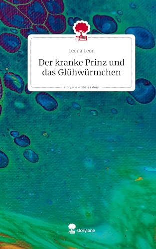 Der kranke Prinz und das Glühwürmchen. Life is a Story - story.one