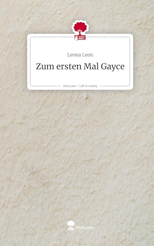 Zum ersten Mal Gayce. Life is a Story - story.one von story.one publishing