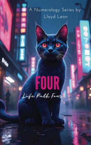 Four: A Numerology Guide To Life Path 4 (Nine Lives Numerology Series, Band 4) von PublishDrive