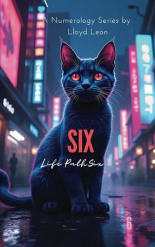Six: A Guide To Numerology Life Path 6 (Nine Lives Numerology Series, Band 6) von PublishDrive