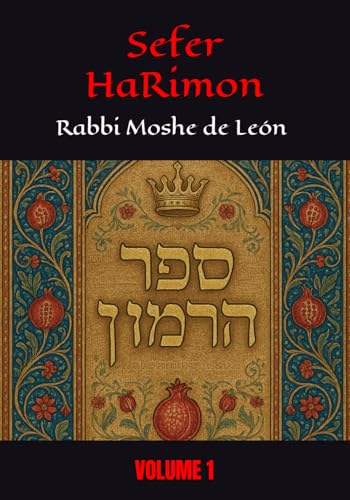 Sefer HaRimon: Rabbi Moshe de León - (VOLUME 1) von Independently published