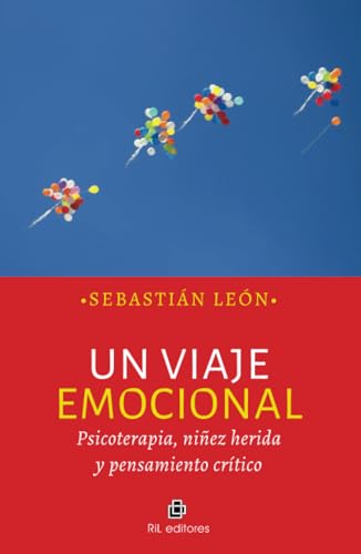 Un viaje emocional. Psicoterapia, niñez herida y pensamiento crítico Un viaje emocional. Psicoterapia, niñez herida y pensamiento crítico von RIL Editores