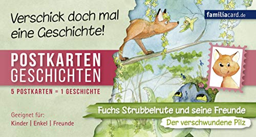 Fuchs Strubbelrute und seine Freunde – Der verschwundene Pilz: Postkartengeschichten: Fünf Postkartengeschichten (Postkartengeschichten: Fuchs Strubbelrute und seine Freunde) von familia Verlag