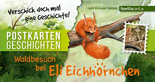 Waldbesuch bei Eli Eichhörnchen: Postkartengeschichte