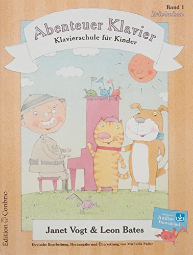 Abenteuer Klavier, Erlebnisse (1. Hauptband): Klavierschule für Kinder Abenteuer Klavier, Erlebnisse (1. Hauptband): Klavierschule für Kinder von CONBRIO