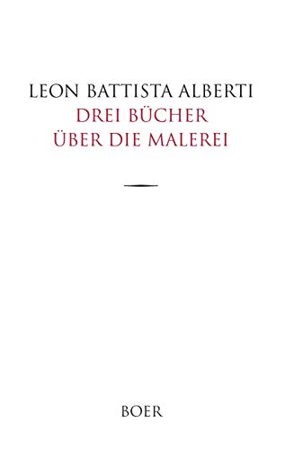 Drei Bücher über die Malerei: Italienisch – Deutsch; Im Originaltext herausgegeben und übersetzt von Hubert Janitschek