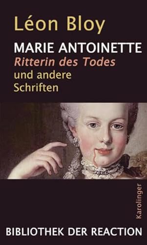 MARIE ANTOINETTE Ritterin des Todes: und andere Schriften