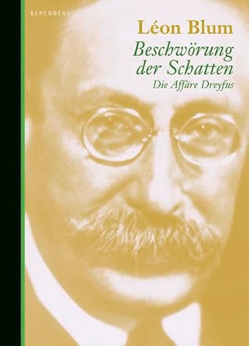 Beschwörung der Schatten: Die Affäre Dreyfus: Die Affäre Dreyfus. Aus d. Franz., mit e. Einl. u. mit Anmerk. vers. v. Joachim Kalka Beschwörung der Schatten: Die Affäre Dreyfus: Die Affäre Dreyfus. Aus d. Franz., mit e. Einl. u. mit Anmerk. vers. v. Joachim Kalka