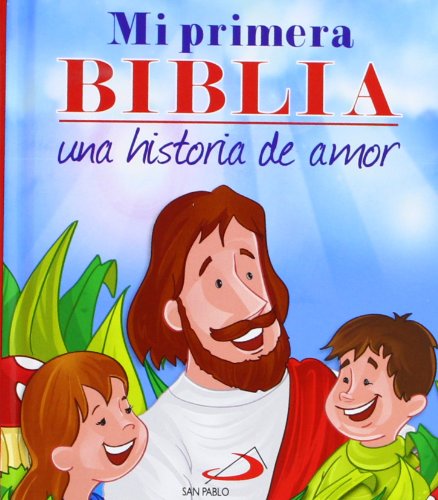 Mi primera Biblia. Una historia de amor (Biblias infantiles)