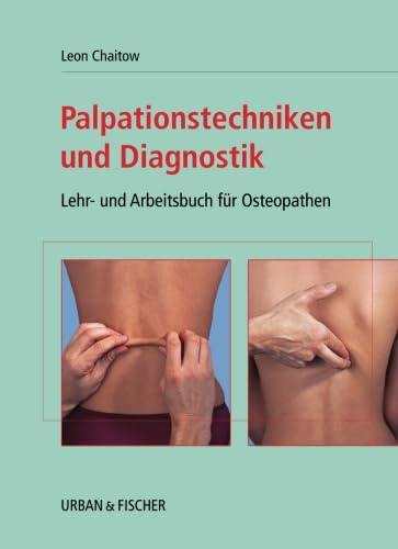 Palpationstechniken und Diagnostik: Lehr- und Arbeitsbuch für Osteopathen von Elsevier