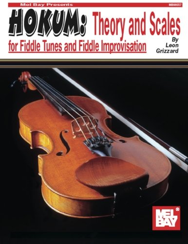 Hokum: Theory and Scales for Fiddle Tunes and Fiddle Improvisation von Mel Bay Publications