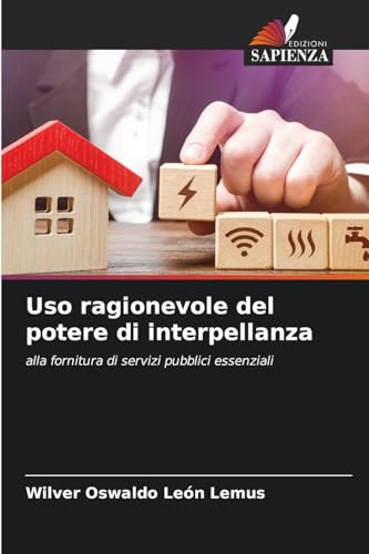 Uso ragionevole del potere di interpellanza: alla fornitura di servizi pubblici essenziali von Edizioni Sapienza