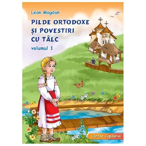 Pilde Ortodoxe Si Povestiri Cu Talc. Vol. 1 von Mateias