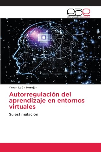 Autorregulación del aprendizaje en entornos virtuales: Su estimulación von Editorial Académica Española