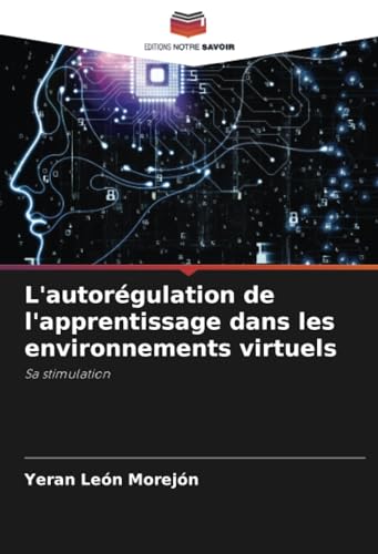 L'autorégulation de l'apprentissage dans les environnements virtuels: Sa stimulation