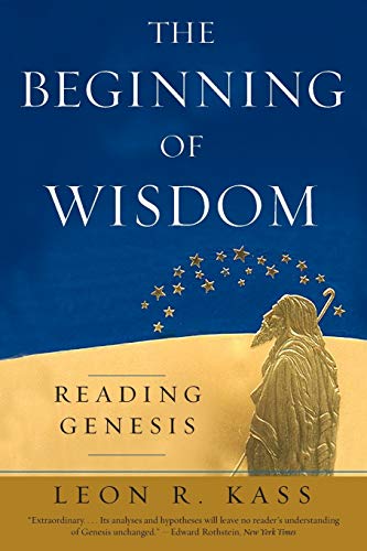 The Beginning of Wisdom: Reading Genesis von University of Chicago Press