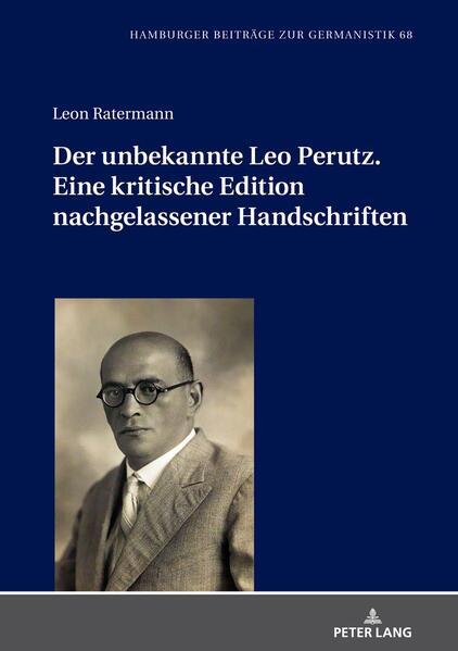 Der unbekannte Leo Perutz. Eine kritische Edition nachgelassener Handschriften von Peter Lang
